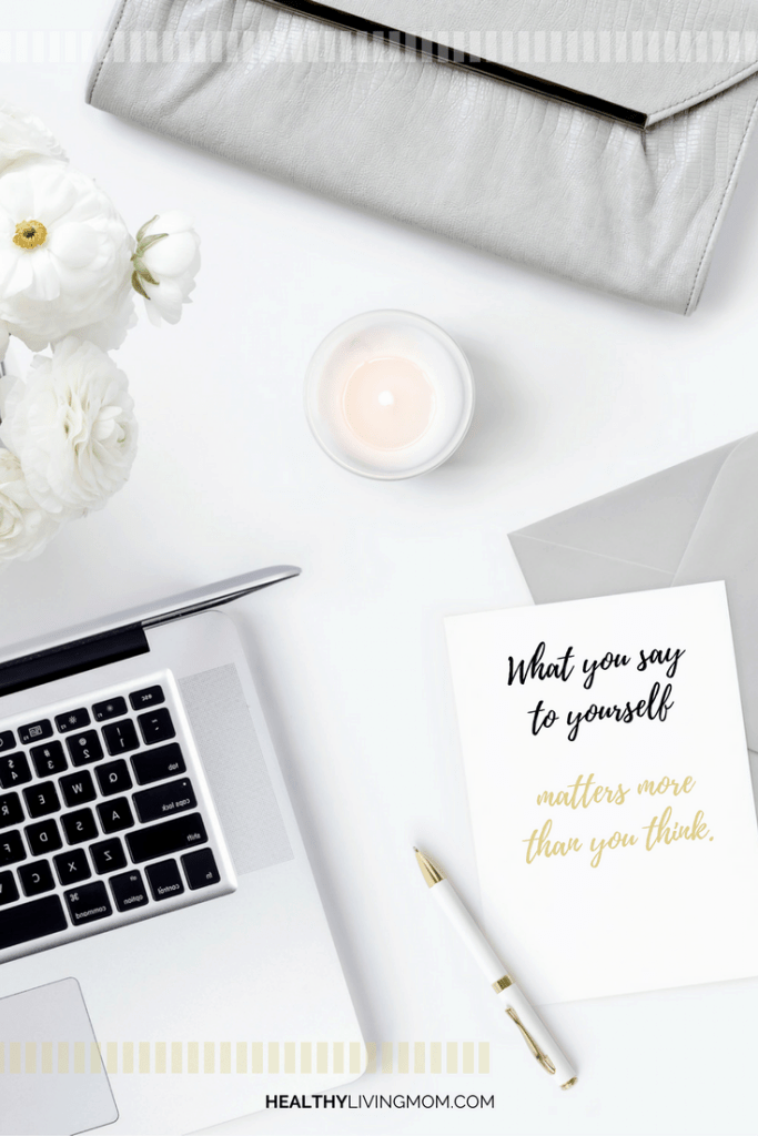 10 Things You Need To Be a Healthy Mom That You Probably Didn't Know You Needed 9 Ever catch yourself saying—I can’t or I’m not? What you say to yourself matters—the right words become the dash that moves you from surviving—> to thriving.