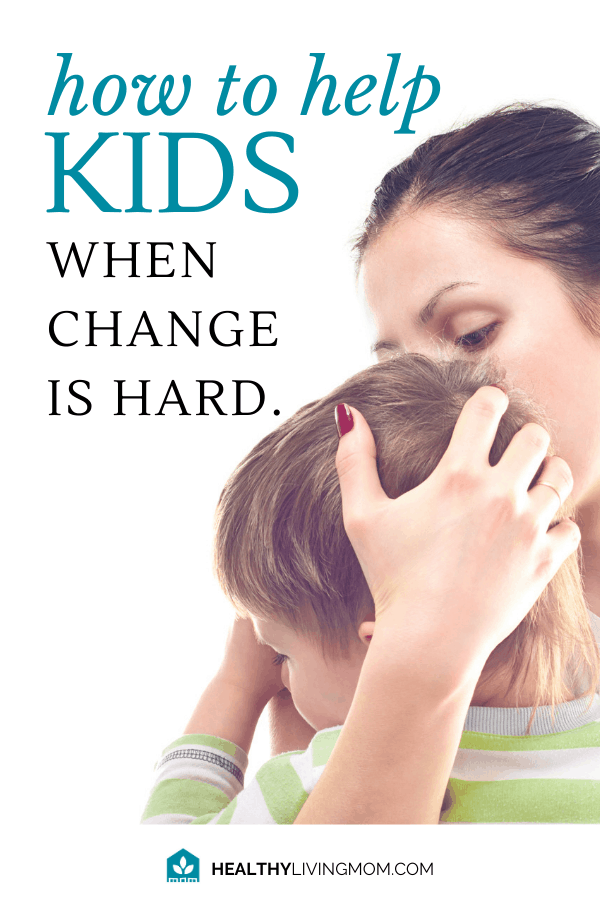 How to Help Kids Who Struggle When Change is Hard 6 From switching cut up bananas with a whole one—to dad's home because he lost his job. For kids, change is hard. Here's 7 Ways to help your kids and you too!