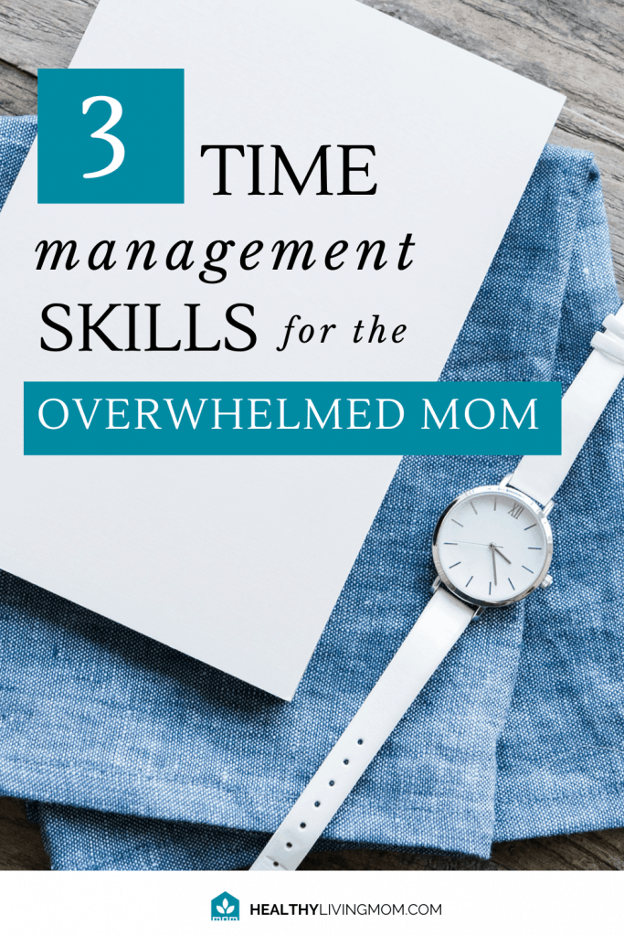 3 Time Management Skills for the Overwhelmed Mom 11 We all have 24 hours in a day...but as moms it feels like we have 2800 hours of work to do. But using these 3 time management skills, I've been able to crush the overwhelm and find more time to do what I really want to do. TDon't let life control you anymore. Let the perfect time management for moms strategy work for you too!